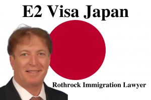 E2 visa Japan | Rothrock Immigration Lawyer | Naples | Miami | Boca Raton