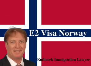 E2 Visa Norway | Rothrock Immigration Lawyer Naples | Ft Myers | Boca Raton