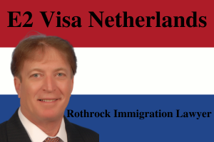 E2 Visa Netherlands | Rothrock Immigration Lawyer | Naples | Fort Myers | Boca Raton | Miami