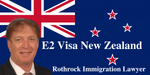 E2 Visa New Zealand | Rothrock Immigration Lawyer | Naples | Ft Myers | Boca Raton